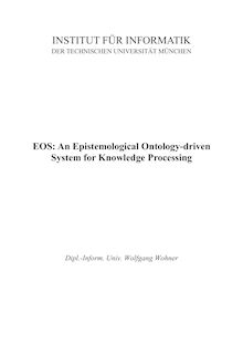 EOS [Elektronische Ressource] : an epistemological ontology-driven system for knowledge processing / Wolfgang Wohner