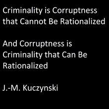 Criminality is Corruptness that Cannot be Rationalized: And Corruptness is Criminality that Can be Rationalized