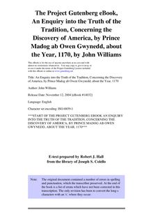 An Enquiry into the Truth of the Tradition, Concerning the - Discovery of America, by Prince Madog ab Owen Gwynedd, about the Year, 1170