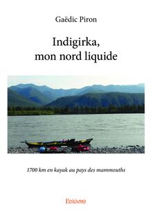 Indigirka, mon nord liquide