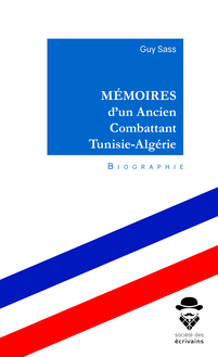 Mémoires d un Ancien Combattant Tunisie-Algérie