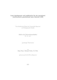 Laser development and stabilization for the spaceborne interferometric gravitational wave detector LISA [Elektronische Ressource] / von Michael Tröbs