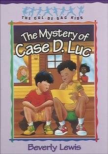 Mystery of Case D. Luc (Cul-de-Sac Kids Book #6)