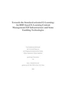 Towards the standard-oriented E-learning [Elektronische Ressource] : an RDF-based E-learning content management P2P infrastructure and some enabling technologies / von Changtao Qu