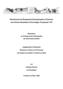 Biochemical and biophysical characterization of extrinsic and intrinsic modulators of the antigen transporter TAP [Elektronische Ressource] / von Gabriele Plewnia