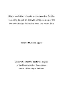 High-resolution climate reconstruction for the Holocene based on growth chronologies of the bivalve Arctica islandica from the North Sea [Elektronische Ressource] / Valérie Murielle Epplé