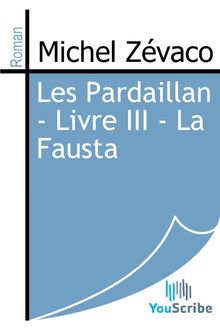 Les Pardaillan - Livre III - La Fausta