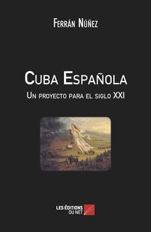 Cuba Española - Un proyecto para el siglo XXI