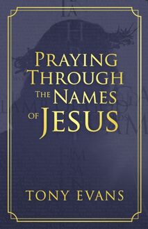 Praying Through the Names of Jesus