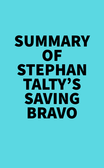 Summary of Stephan Talty s Saving Bravo