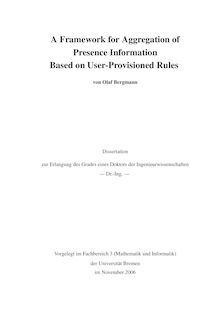 A framework for aggregation of presence information based on user provisioned rules [Elektronische Ressource] / von Olaf Bergmann
