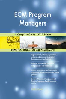 ECM Program Managers A Complete Guide - 2019 Edition