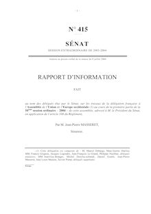 Rapport d information fait au nom des délégués élus par le Sénat, sur les travaux de la délégation française à l Assemblée de l Union de l Europe occidentale au cours de la première partie de la 50ème session ordinaire - 2004 - de cette assemblée, adressé à M. le Président du Sénat, en application de l article 108 du Règlement