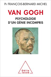 Van Gogh : Psychologie d’un génie incompris