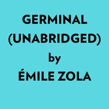 Germinal (Unabridged)