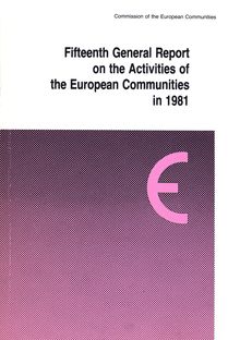 Fifteenth general report on the activities of the European Communities in 1981