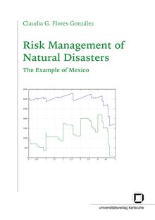 Risk management of natural disasters [Elektronische Ressource] : the example of Mexico / von Claudia G. Flores González