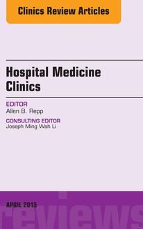 An Issue of Hospital Medicine Clinics