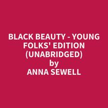 Black Beauty - Young Folks  Edition (Unabridged)