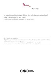 La création de l institut de chimie des substances naturelles à Gif-sur-Yvette par M. M. Janot  - article ; n°312 ; vol.84, pg 459-463