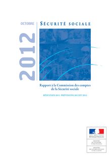 Les comptes de la sécurité sociale : résultats 2011, prévisions 2012 et 2013