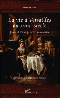 La vie à Versailles au XVIIIe siècle