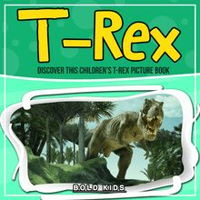T-Rex: Discover This Children's T-Rex Picture Book