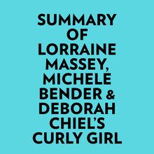 Summary of Lorraine Massey, Michele Bender & Deborah Chiel s Curly Girl