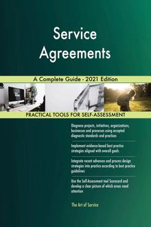 Service Agreements A Complete Guide - 2021 Edition