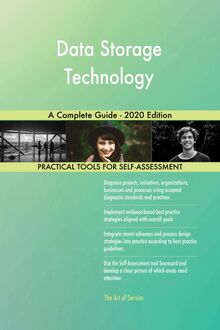 Data Storage Technology A Complete Guide - 2020 Edition