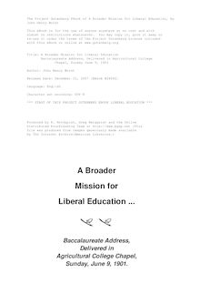 A Broader Mission for Liberal Education - Baccalaureate Address, Delivered in Agricultural College - Chapel, Sunday June 9, 1901