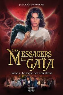 Les Messagers de Gaïa 8 - Le règne des Spiraliens