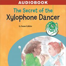The Secret of the Xylophone Dancer