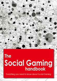 The Social Gaming Handbook - Everything you need to know about Social Gaming