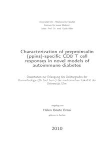 Characterization of preproinsulin (ppins)-specific CD8 T-cell responses in novel models of autoimmune diabetes [Elektronische Ressource] / vorgelegt von Helen Beate Brosi