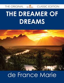 The Dreamer of Dreams - The Original Classic Edition