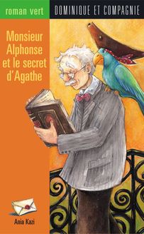 Monsieur Alphonse et le secret d Agathe