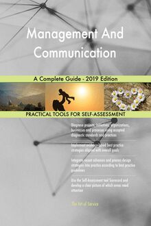 Management And Communication A Complete Guide - 2019 Edition