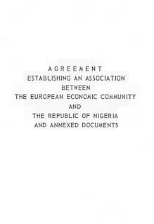 Agreement establishing an association between the European Economic Community and the Republic of Nigeria and annexed documents