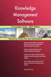 Knowledge Management Software A Complete Guide - 2021 Edition