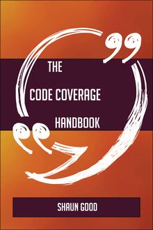 The Code coverage Handbook - Everything You Need To Know About Code coverage