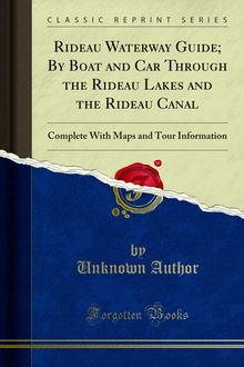 Rideau Waterway Guide; By Boat and Car Through the Rideau Lakes and the Rideau Canal