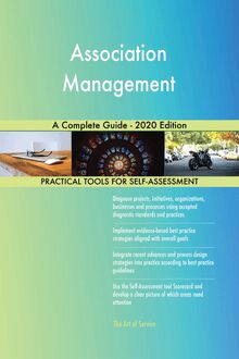 Association Management A Complete Guide - 2020 Edition