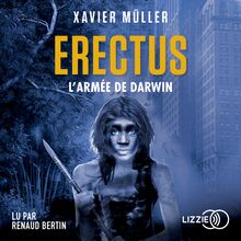 Erectus, L armée de Darwin