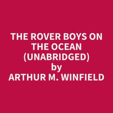 The Rover Boys on the Ocean (Unabridged)