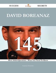 David Boreanaz 145 Success Secrets - 145 Most Asked Questions On David Boreanaz - What You Need To Know