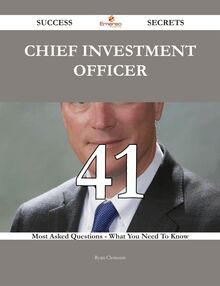 Chief investment officer 41 Success Secrets - 41 Most Asked Questions On Chief investment officer - What You Need To Know