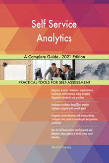 Self Service Analytics A Complete Guide - 2021 Edition