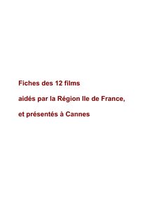 Fiches des 12 films aidés par la Région Ile de France, et ...