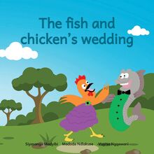 The fish and chicken’s wedding
